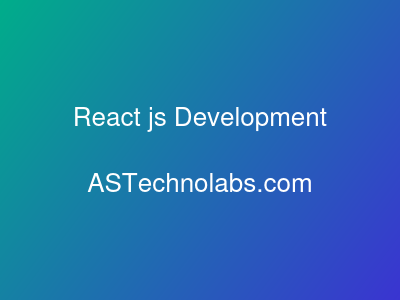 React js Development  at ASTechnolabs.com